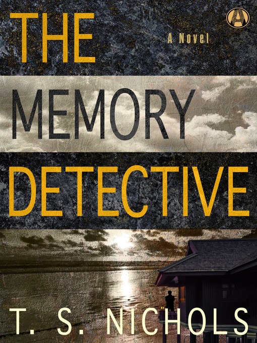Title details for The Memory Detective by T.S. Nichols - Available
